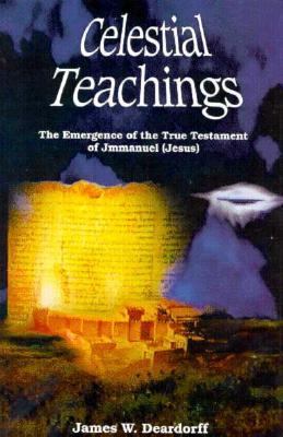 Celestial Teachings - James Deardorff - Paperback - 1st ed