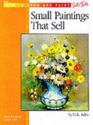 Small Paintings That Sell - Lola Ades - Paperback