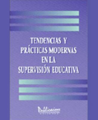 Tendencias y Practicas Modernas en la Supervision Educativa