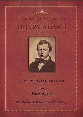 Education of Henry Adams: A Centennial Version