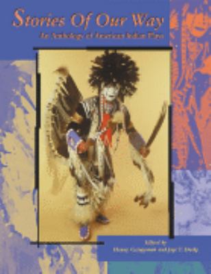 Stories of Our Way An Anthology of American Indian Plays