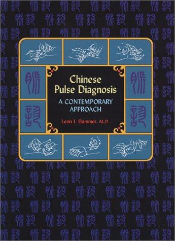 Chinese Pulse Diagnosis: A Contemporary Approach