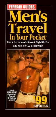 Men's Travel in Your Pocket: Tours, Accommodations & Nightlife for Gay Men USA & Worldwide