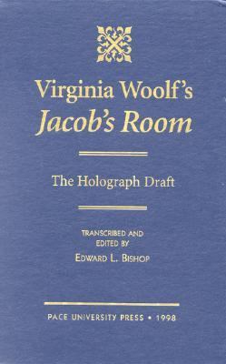 Virginia Woolf's Jacob's Room The Holograph Draft Based on the Holograph Manuscript in the Henry W. and Albert A. Berg Collection of English and American Literature at the New