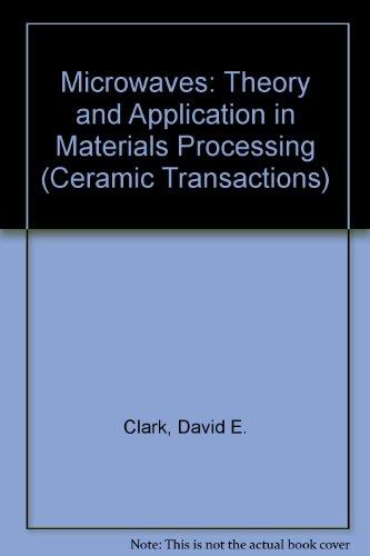 Microwaves: Theory and Application in Materials Processing (Ceramic Transactions)