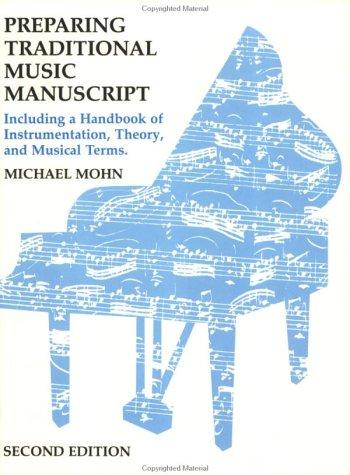 Preparing Traditional Music Manuscript: Including a Handbook of Instrumentation, Theory, and Musical Terms