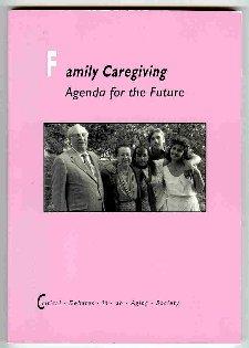 Family Caregiving: Agenda for the Future (Critical Debates in An Aging Society Series)