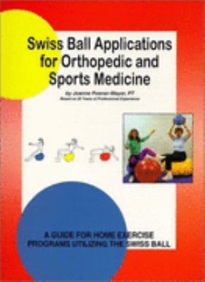 Swiss Ball Applications for Orthopedic and Sports Medicine