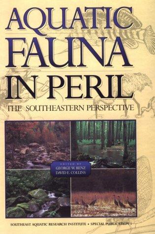 Aquatic Fauna in Peril: The Southeastern Prespective (Southeast Aquatic Research Institute Special Publication, 1)