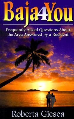 Northern Baja California Mexico Questions Answered by a Local Resident