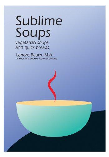 Sublime soups: Vegetarian soups and quick breads