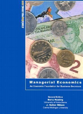 Managerial Economics An Economic Foundation for Business Decisions