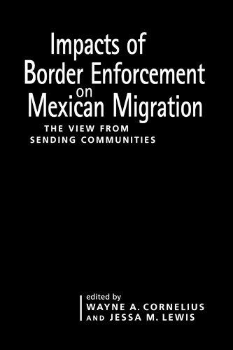 Impacts of Border Enforcement on Mexican Migration: The View from Sending Communities (Ccis Anthologies)