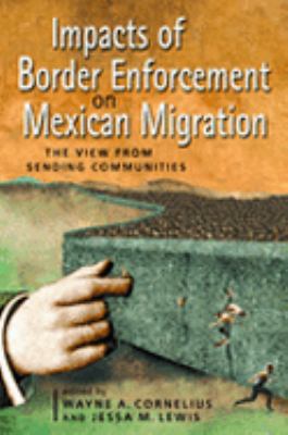 Impacts of Border Enforcement on Mexican Migration The View from Sending Communities