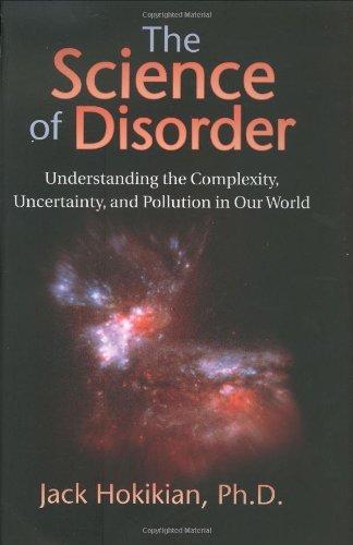 The Science of Disorder: Understanding the Complexity, Uncertainty, and Pollution in Our World