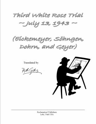 Third White Rose Trial : (Eickemeyer, Söhngen, Dohrn, and Geyer): July 13 1943