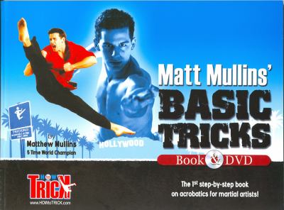 Matt Mullins Basic Tricks: Tae Kwon Do Karate Jump Kicks and Martial Arts Forms Acrobatics