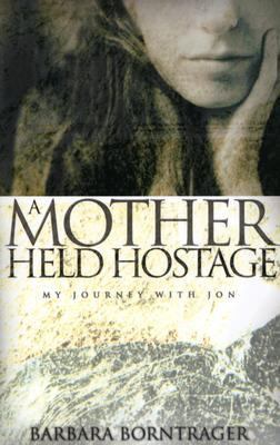 A Mother Held Hostage: My Journey with Jon