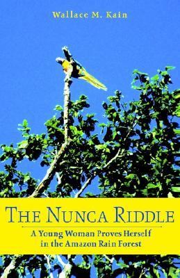 Nunca Riddle: A Young Woman Proves Herself in the Amazon Rain Forest