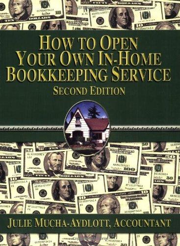 How to Open your own In-Home Bookkeeping Service 2nd Edition