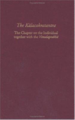 Kalacakratantra The Chapter On The Individual Together With The Vimalaprabha.