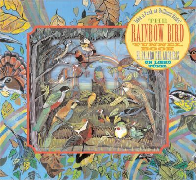 Rainbow Bird Tunnel Book/'el Pajaro Del Arco Iris Un Libro Tunel
