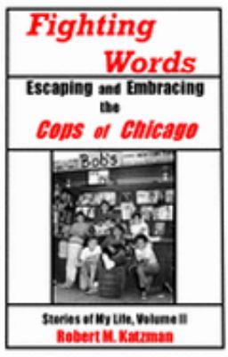 Fighting Words #2: Escaping and Embracing the Cops of Chicago