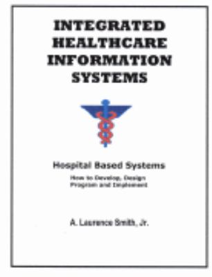 Integrated Hospital Information Systems : Hospital Based Systems