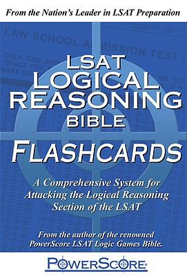 LSAT Logical Reasoning Bible Flashcards: A Comprehensive System for Attacking the Logical Reasoning Section of the LSAT