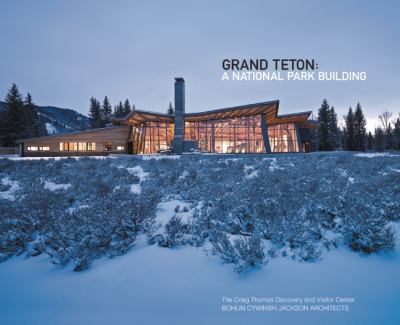 Bohlin Cywinski Jackson: Grand Teton