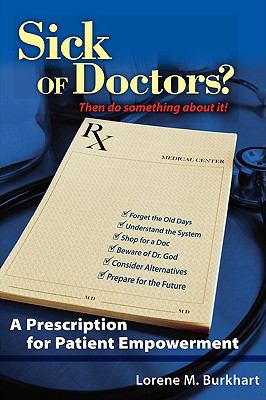 Sick of Doctors? : A Prescription for Patient Empowerment