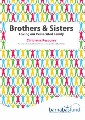 Brothers and Sisters : Loving Our Persecuted Family