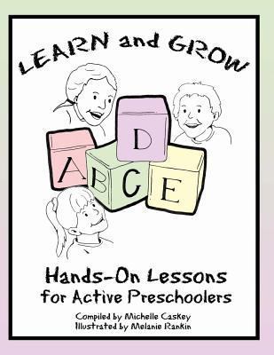 Learn and Grow Preschool Curriculum : Hands-On Lessons for Active Preschoolers