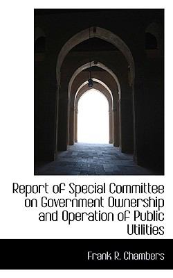 Report Of Special Committee On Government Ownership And Operation Of Public Utilities