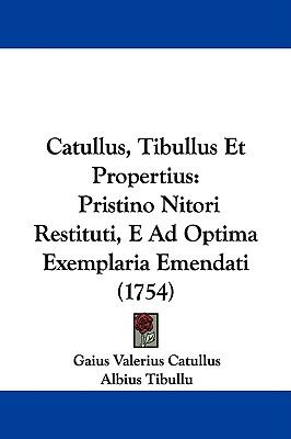 Catullus, Tibullus Et Propertius