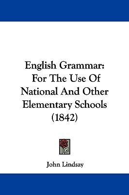 English Grammar: For the Use of National and Other Elementary Schools (1842)