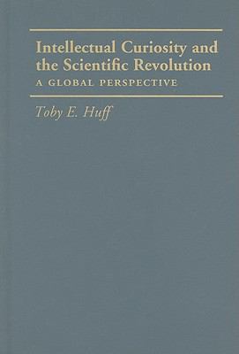 Intellectual Curiosity and the Scientific Revolution : A Global Perspective