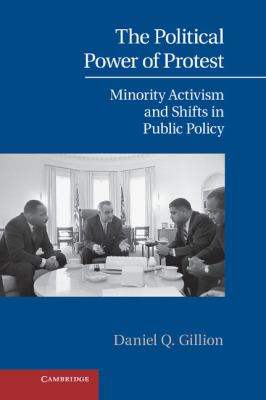 The Political Power of Protest: Minority Activism and Shifts in Public Policy (Cambridge Studies in Contentious Politics)