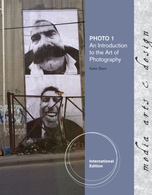 Photo 1: An Introduction to the Art of Photography. Katie Stern