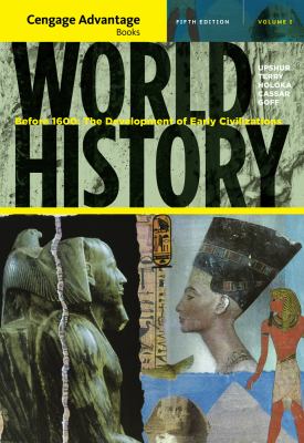 Cengage Advantage Books: World History: Before 1600: The Development of Early Civilization, Volume I