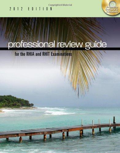 Professional Review Guide for the RHIA and RHIT Examinations, 2012 Edition (Professional Review Guide for the RHIA & RHIT)