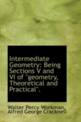 Intermediate Geometry: Being Sections V and VI of