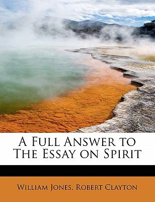 A Full Answer to The Essay on Spirit