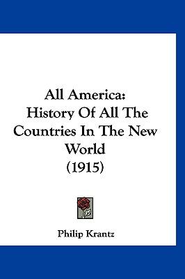 All America: History Of All The Countries In The New World (1915) (Spanish Edition)