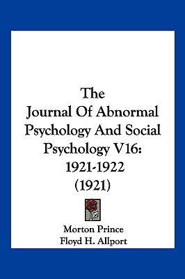 The Journal Of Abnormal Psychology And Social Psychology V16: 1921-1922 (1921)