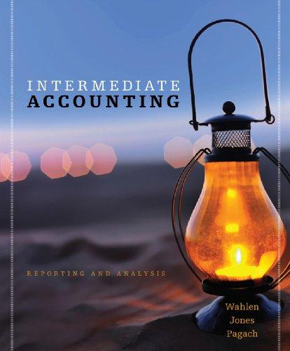 Study Guide for Wahlen/Jones/Pagach's Intermediate Accounting Reporting Analysis