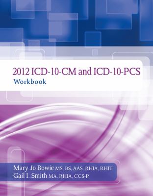 2012 ICD-10-CM and ICD-10-PCS Workbook