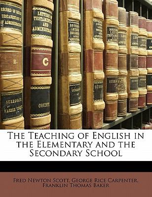 The Teaching of English in the Elementary and the Secondary School