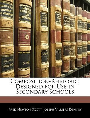 Composition-Rhetoric : Designed for Use in Secondary Schools