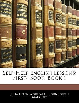 Self-Help English Lessons: First- Book, Book 1